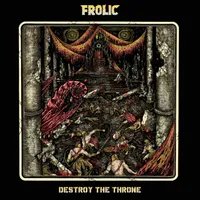 Destroy the Throne - Frolic