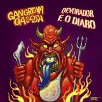 Devorador é o Diabo - Gangrena Gasosa
