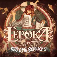 Dios está borracho - Lèpoka