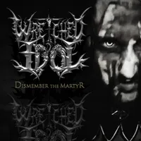 Dismember the Martyr - Wretched Idol