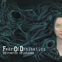 Distorted Delusions - Fear of Domination