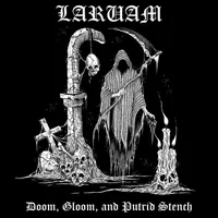 Doom, Gloom, and Putrid Stench - Laruam
