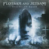 Dreams of Death - Flotsam and Jetsam