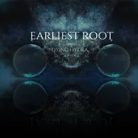 Earliest Root - Dying Hydra
