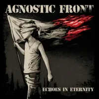 Echoes in Eternity - Agnostic Front