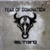 El Toro - Fear of Domination