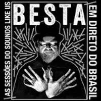 Em Direto Do Brasil (As Sessões Do Sounds Like Us) - Besta