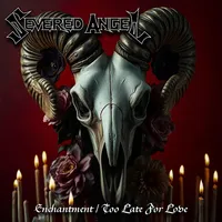 Enchantment / Too Late for Love - Severed Angel