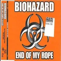 End of My Rope - Biohazard