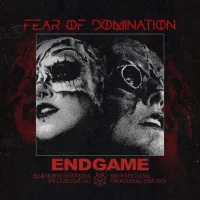 Endgame - Fear of Domination