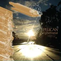 Ephemeral - Pelican