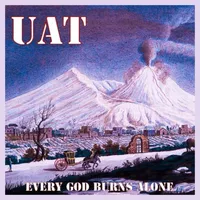 Every God Burns Alone - Universal Atomic Testing