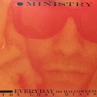 Everyday (Is Halloween) - The Lost Mixes - Ministry