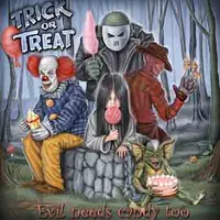 Evil Needs Candy Too - Trick or Treat
