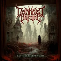 Existence Is Meaningless - Darkest Before