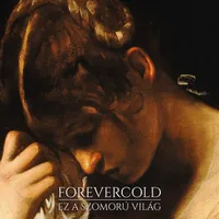 Ez a szomorú világ - Forevercold