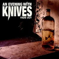 Fade Out - An Evening with Knives