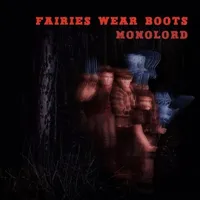 Fairies Wear Boots - Monolord