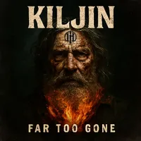 Far Too Gone - Kiljin