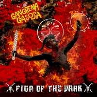Figa of The Dark - Gangrena Gasosa