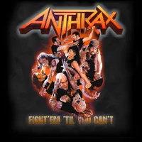 Fight 'Em 'til You Can't - Anthrax