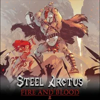 Fire and Blood - Steel Arctus