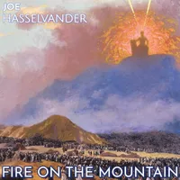 Fire on the Mountain - Joe Hasselvander