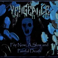 For Now, A Slow and Painful Death - Vengeance Within