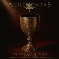For the Blood of Tiamat - Praxis I - XXX Years Anniversary of Magick and Metamorphosis - Αχέροντας