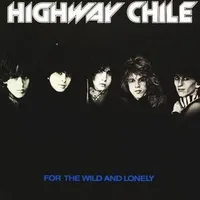 For the Wild and Lonely - Highway Chile