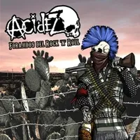 Forajidos del rock 'n' roll - Acidez