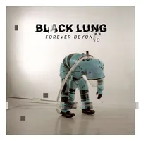 Forever Beyond - Black Lung