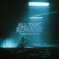 Forever Cold - All That Remains