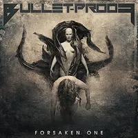 Forsaken One - Bullet-Proof