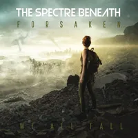 Forsaken​.​.​.​We All Fall - The Spectre Beneath