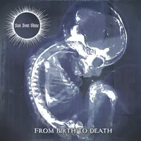 From Birth to Death - Sun Dont Shine