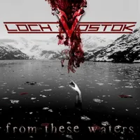 From These Waters - Loch Vostok