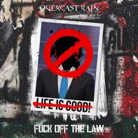 Fuck Off the Law - Overcast Rain
