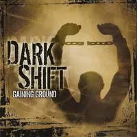 Gaining Ground - Dark Shift