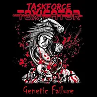 Genetic Failure - Taskforce Toxicator