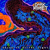 Ghost of Silver Light - Dark Komet