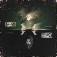Ghosts of Men - Famous Strangers