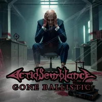 Gone Ballistic - Acrid Semblance