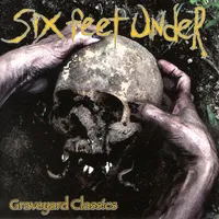 Graveyard Classics - Six Feet Under