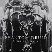 Grinding Gravity - Phantom Druid