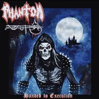 Handed to Execution - Phantom