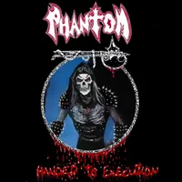 Handed to Execution - Phantom