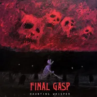 Haunting Whisper - Final Gasp