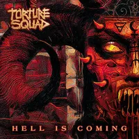 Hell Is Coming - Torture Squad