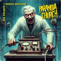 His Private Shock Machine - Paranoia Church